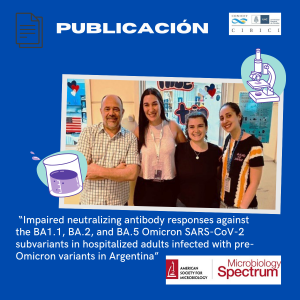 🧬 “Impaired neutralizing antibody responses against the BA1.1, BA.2, and BA.5 Omicron SARS-CoV-2 subvariants in hospitalized adults infected with pre-Omicron variants in Argentina”